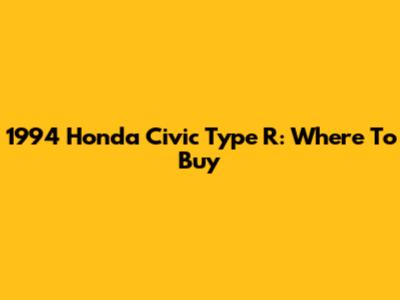 1994 Honda Civic Type R: Where To Buy