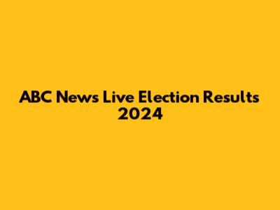 ABC News Live Election Results 2024