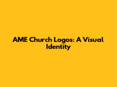 AME Church Logos: A Visual Identity