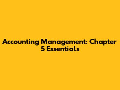 Accounting Management: Chapter 5 Essentials