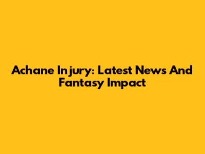 Achane Injury: Latest News And Fantasy Impact