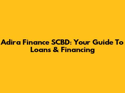 Adira Finance SCBD: Your Guide To Loans & Financing