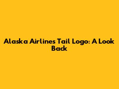 Alaska Airlines Tail Logo: A Look Back