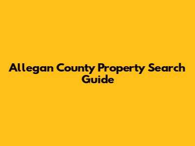 Allegan County Property Search Guide