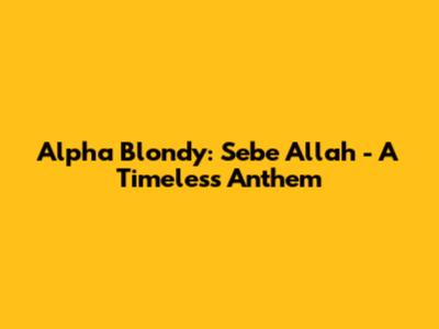 Alpha Blondy: Sebe Allah - A Timeless Anthem