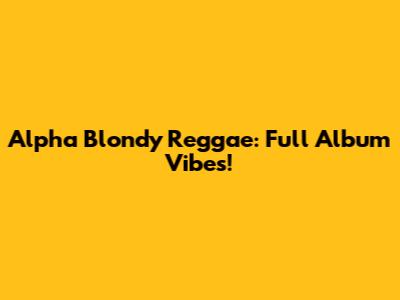Alpha Blondy Reggae: Full Album Vibes!