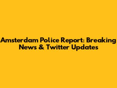 Amsterdam Police Report: Breaking News & Twitter Updates