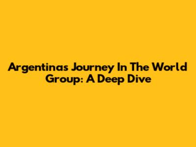 Argentina's Journey In The World Group: A Deep Dive