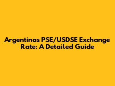 Argentina's PSE/USDSE Exchange Rate: A Detailed Guide