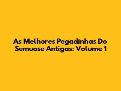 As Melhores Pegadinhas Do Semuose Antigas: Volume 1