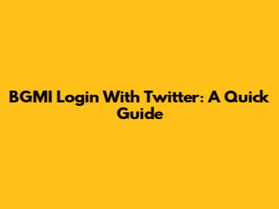 BGMI Login With Twitter: A Quick Guide