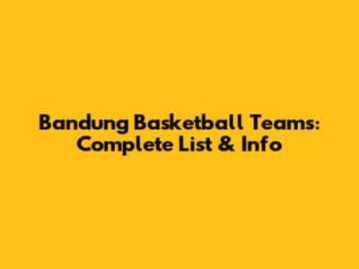 Bandung Basketball Teams: Complete List & Info