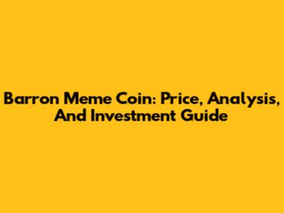 Barron Meme Coin: Price, Analysis, And Investment Guide
