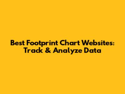 Best Footprint Chart Websites: Track & Analyze Data