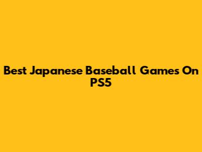 Best Japanese Baseball Games On PS5