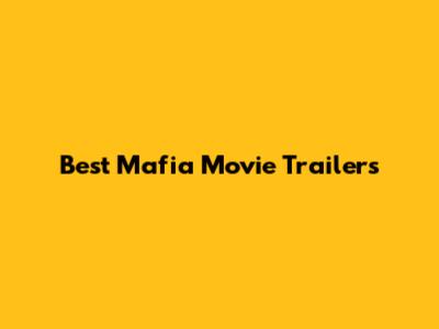 Best Mafia Movie Trailers