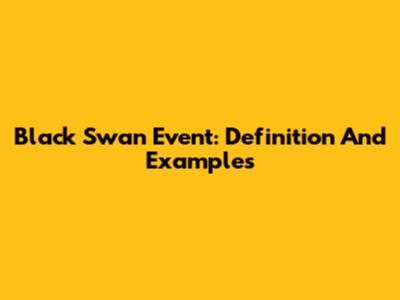 Black Swan Event: Definition And Examples