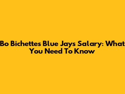 Bo Bichette's Blue Jays Salary: What You Need To Know