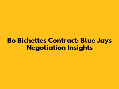 Bo Bichette's Contract: Blue Jays' Negotiation Insights