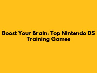 Boost Your Brain: Top Nintendo DS Training Games