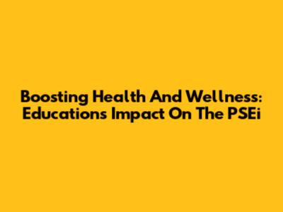 Boosting Health And Wellness: Education's Impact On The PSEi