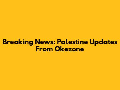 Breaking News: Palestine Updates From Okezone