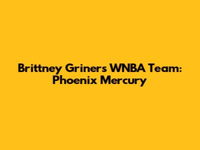 Brittney Griner's WNBA Team: Phoenix Mercury