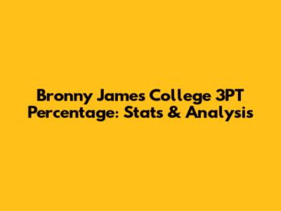 Bronny James College 3PT Percentage: Stats & Analysis