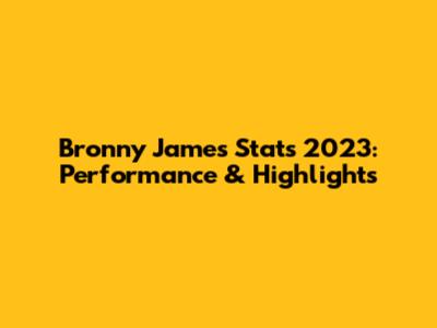 Bronny James Stats 2023: Performance & Highlights