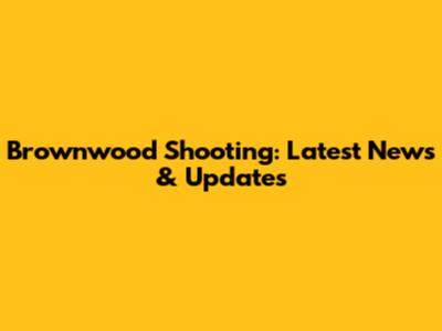 Brownwood Shooting: Latest News & Updates