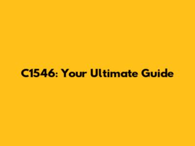 C1546: Your Ultimate Guide