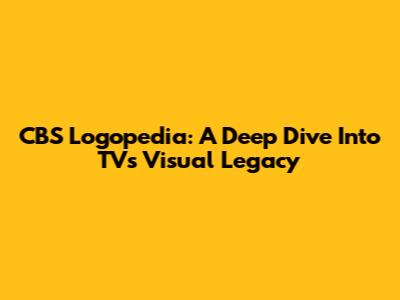 CBS Logopedia: A Deep Dive Into TV's Visual Legacy