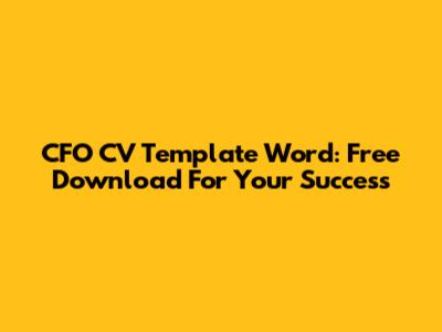 CFO CV Template Word: Free Download For Your Success