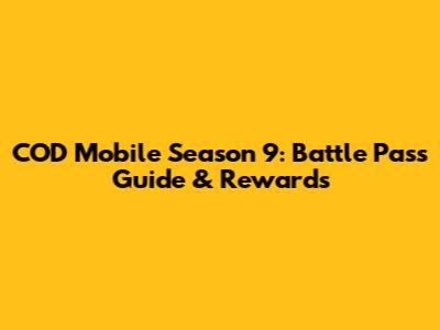 COD Mobile Season 9: Battle Pass Guide & Rewards