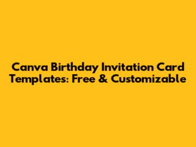 Canva Birthday Invitation Card Templates: Free & Customizable
