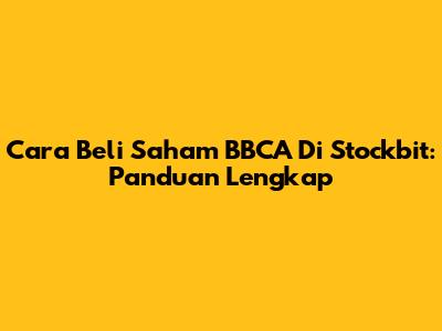 Cara Beli Saham BBCA Di Stockbit: Panduan Lengkap