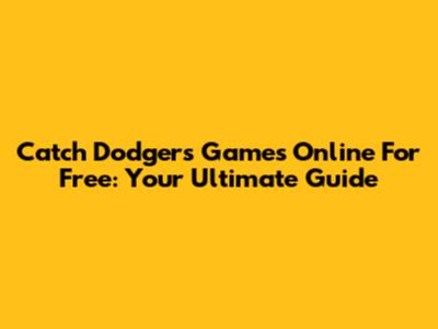 Catch Dodgers Games Online For Free: Your Ultimate Guide