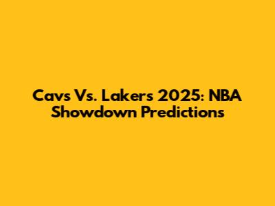 Cavs Vs. Lakers 2025: NBA Showdown Predictions