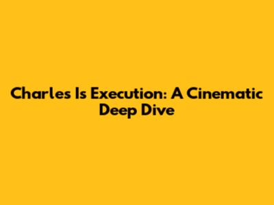 Charles I's Execution: A Cinematic Deep Dive