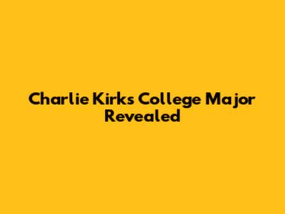 Charlie Kirk's College Major Revealed