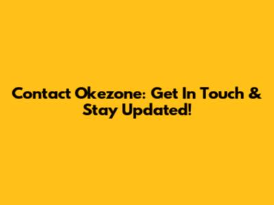 Contact Okezone: Get In Touch & Stay Updated!