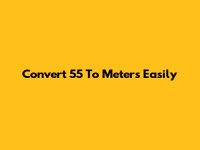 Convert 5'5" To Meters Easily
