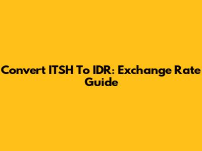 Convert ITSH To IDR: Exchange Rate Guide