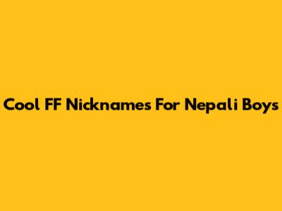 Cool FF Nicknames For Nepali Boys