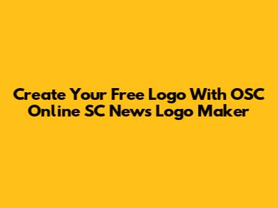 Create Your Free Logo With OSC Online SC News Logo Maker