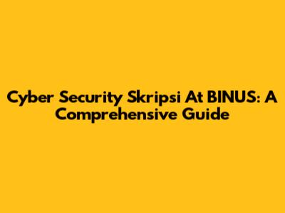 Cyber Security Skripsi At BINUS: A Comprehensive Guide
