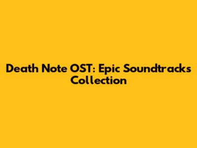 Death Note OST: Epic Soundtracks Collection