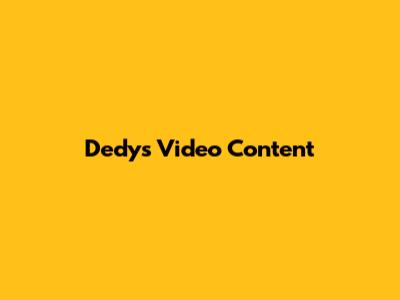 Dedy's Video Content