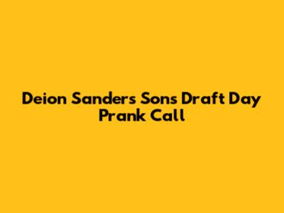 Deion Sanders' Son's Draft Day Prank Call