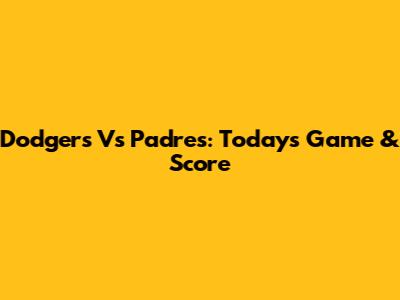 Dodgers Vs Padres: Today's Game & Score